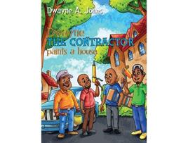 Livro Dwayne the Contractor Paints a House de Dwayne A Jones (Inglês)
