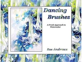 Livro Dancing Brushes A Fresh Approach to Watercolor de Rae Andrews (Inglês)