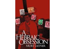 Livro A Hebraic Obsession de Mort Laitner (Inglês)