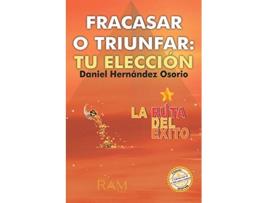 Livro Fracasar o triunfar tu eleccion Spanish Edition de Daniel Hernandez Osorio (Espanhol)