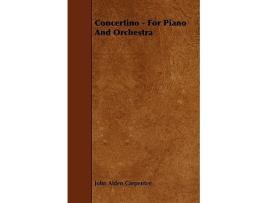 Livro Concertino Allegro con motoLentoAllegro For Piano and Orchestra de John Alden Carpenter (Inglês)