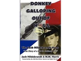 Livro Donkey Galloping Out of Hell The Jack Hildebrandt Story de Jack Hildebrandt M M Harris (Inglês)