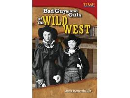 Livro Bad Guys and Gals of the Wild West de Dona Herweck Rice (Inglês)