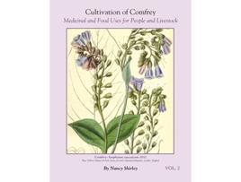 Livro Cultivation of Comfrey Medicinal and Food Uses for People and Livestock de Nancy Shirley (Inglês)