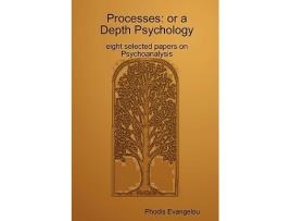 Livro Processes or a Depth Psychology eight selected papers on Psychoanalysis de Phodious Evangelou (Inglês)