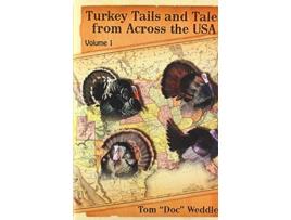 Livro Turkey Tails and Tales from Across the USA Volume 1 de Tom Doc Weddle (Inglês)