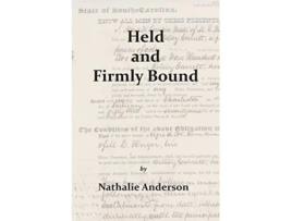 Livro Held and Firmly Bound de Nathalie F Anderson (Inglês)