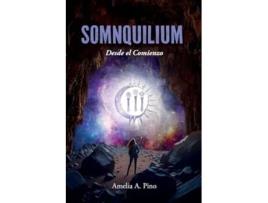 Livro Somnquilium Desde El Comienzo de Amelia A Pino (Português)