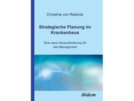 Livro Strategische Planung im Krankenhaus Eine neue Herausforderung für das Management German Edition de Christine V Reibnitz (Alemão)