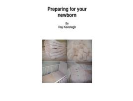 Livro Preparing for your newborn de Kay Kavanagh (Inglês)