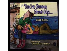 Livro Youre Gonna Grow Up de Perrey Acra Ryan a Acra (Inglês)