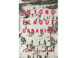 Livro Beyond Plague Urbanism de Andy Merrifield (Inglês - Capa Dura)
