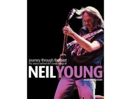 Livro Neil Young Journey Through the Past The Stories Behind the Classic Songs of Neil Young de Nigel Williamson (Inglês)