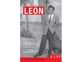Livro Leon A LIFE The True Stories of Captain Leon H Schneider de Ivan Schneider (Inglês)