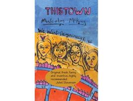 Livro This Town de Malcolm Mckay (Inglês)