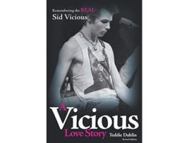 Livro A Vicious Love Story Remembering the Real Sid Vicious de Teddie Dahlin (Inglês)
