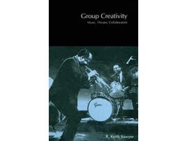 Livro Group Creativity Music Theater Collaboration de R Keith Sawyer (Inglês)