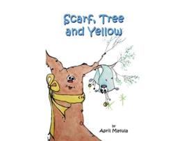 Livro Scarf Tree and Yellow de April Matula (Inglês)