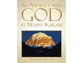 Livro An Audience with God at Mount Kailash A True Story de Davinder Bhasin (Inglês)