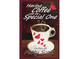 Livro Having Coffee with the Special One Paperback de Patty Scott (Inglês)