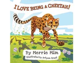 Livro I Love Being a Cheetah A Lively Picture and Rhyming Book for Preschool Kids 35 de Merrie Mim (Inglês)