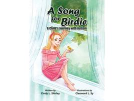 Livro A Song for Birdie A Childs Journey with Autism de Cindy L Lazann Shirley (Inglês)
