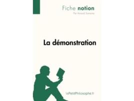 Livro La démonstration Fiche notion LepetitphilosopheFr Comprendre La Philosophie French Edition de Arnaud Sorosina (Francês)
