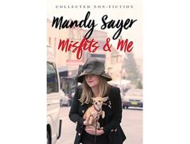 Livro Misfits and Me Collected Nonfiction de Mandy Sayer (Inglês)