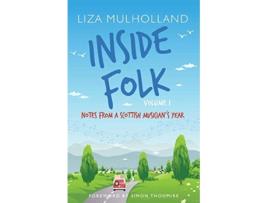 Livro Inside Folk Volume 1 Notes from a Scottish musicians year de Liza Mulholland (Inglês)