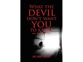 Livro What the Devil Dont Want You to Know de Belinda Nored (Inglês)