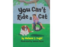 Livro You Cant Ride a Cat de Melanie J Vogel (Inglês)