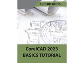 Livro CorelCAD 2023 Basics Tutorial de Tutorial Books (Inglês)