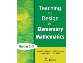 Livro Teaching by Design in Elementary Mathematics, Grades 2–3 de Jennifer Stepanek, Melinda Leong et al. (Inglês)