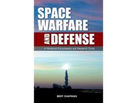 Livro Space Warfare and Defense de Bert Chapman (Inglês - Capa Dura)