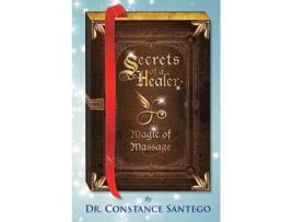 Livro Secrets of a Healer Magic of Massage de Dr Constance Santego (Inglês)