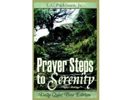 Livro Prayer Steps to Serenity Daily Quiet Time Edition de Louis Gifford Parkhurst L G Parkhurst Jr (Inglês)