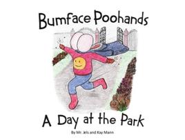 Livro Bumface Poohands A Day At The Park de MR Jels Kay Mann (Inglês)