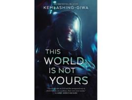 Livro This World Is Not Yours de Kemi Ashing-Giwa (Inglês)