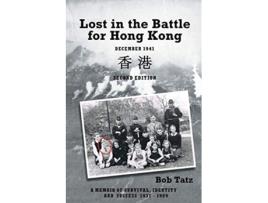Livro Lost in the Battle for Hong Kong December 1941 Second Edition de Robert Tatz (Inglês)