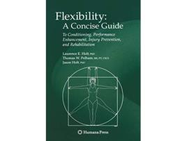 Livro Flexibility A Concise Guide de Laurence E Holt, Thomas E Pelham et al. (Inglês)