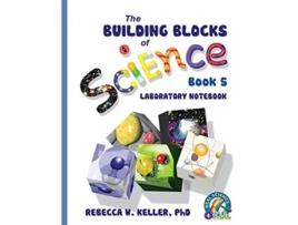 Livro Exploring the Building Blocks of Science Book 5 Laboratory Notebook de Rebecca W Keller Phd (Inglês)