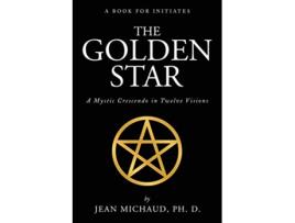 Livro The Golden Star A Mystic Crescendo in Twelve Visions de Jean Michaud (Inglês)