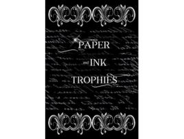 Livro Paper and Ink Trophies de J Houser (Inglês)