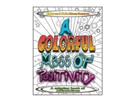 Livro A Colorful Mess of Positivity: A coloring book of affirmations Edward F T Charfauros (Inglês)