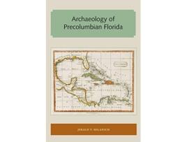 Livro Archaeology of Precolumbian Florida Florida and the Caribbean Open Books Series de Jerald T Milanich (Inglês)