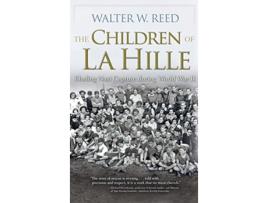 Livro The Children of La Hille Eluding Nazi Capture during World War II Modern Jewish History de Walter W Reed (Inglês)