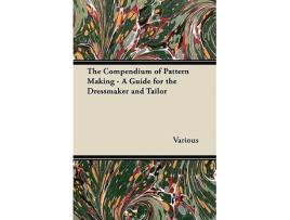 Livro The Compendium of Pattern Making A Guide for the Dressmaker and Tailor de E Griffith (Inglês)