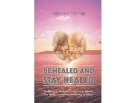 Livro Be Healed and Stay Healed de Desmond A Thomas (Inglês)