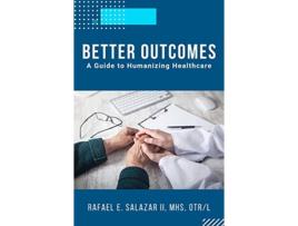 Livro Better Outcomes de Rafael E Salazar (Inglês)