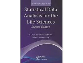 Livro Introduction to Statistical Data Analysis for the Life Sciences de Claus Thorn Ekstrom e Helle Sørensen (Inglês)